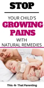 When your child cries that their limbs are aching, there's nothing you want more than to stop the pain on a dime. Find out the symptoms, causes, and remedies that will give relief to your child's growing pains. #naturalremediesforgrowingpains #growingpainskids #kidsgrowingpains #howtohelpmychildsgrowingpains