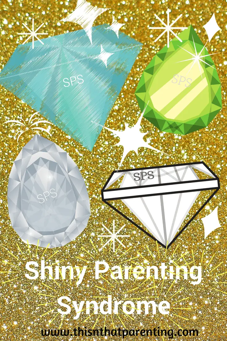 Do You Have Shiny Parenting Syndrome?  Find the Cure Here!
