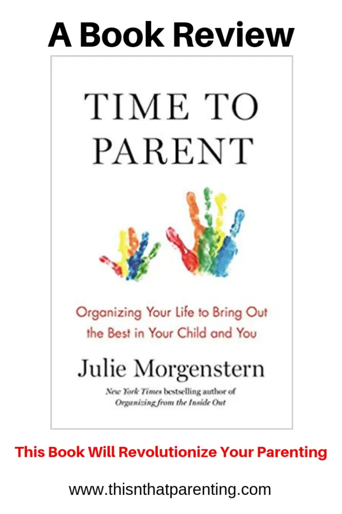 Time to Parent by Julie Morgenstern: A Book Review