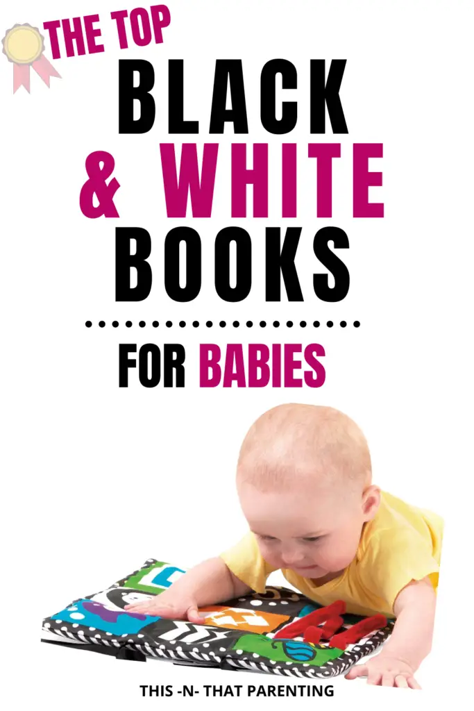 The Best High Contrast Books for Babies: Find out what out what products you need to use and what habits you need to form in order to best develop your baby's vision and brain. Be on the cutting edge of your child's development. #highcontrastbooks #childdevelopment #raisingababy #parentingtips #intentionalparenting