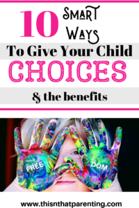 10 Smart Ways to Give Your Child Choices and The Benefits