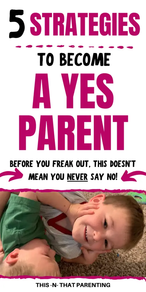 Become a YES Parent: 5 simple strategies you can use as your framework to becoming a yes parent. #connectwithyourchild #howtotalktoyourchild #parentingtips #intentionalparenting